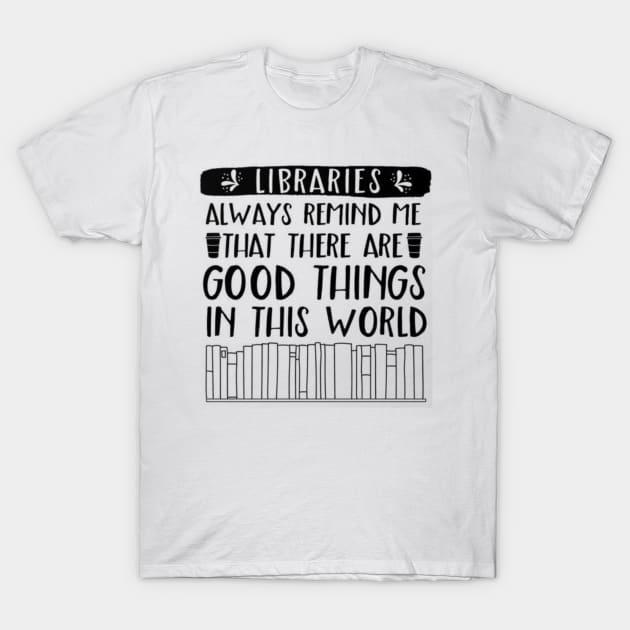 Libraries Remind Me... T-Shirt by MysticTimeline